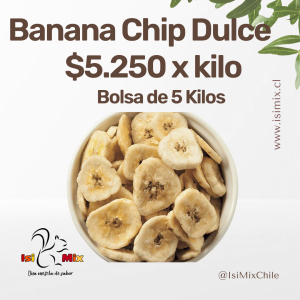 Banana Chip Dulce Bolsa de 5 Kilos